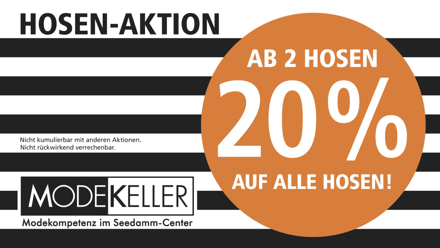 Ab 2 Stück: 20% Auf alle Hosen - Seedamm-Center
