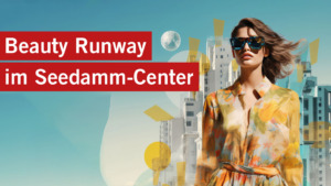 Beauty Runway im Seedamm-Center
